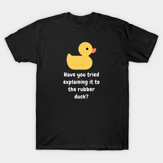 Rubber Duck Debugging T-Shirt by SoftwareDev